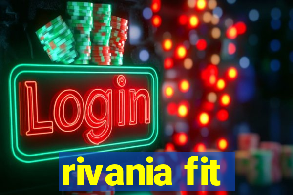 rivania fit